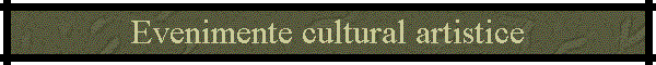 Evenimente cultural artistice